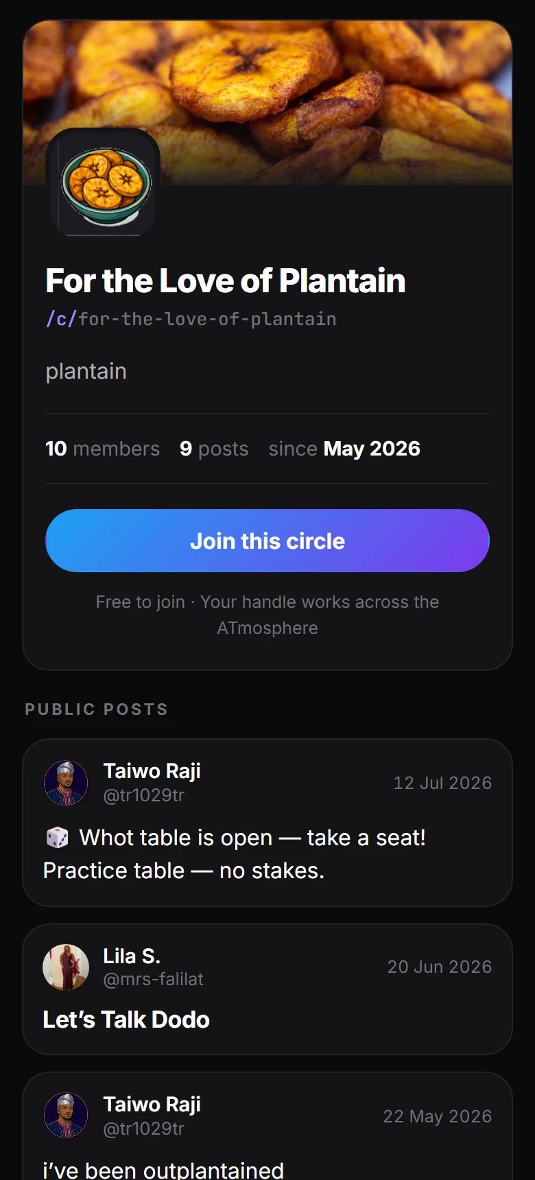 A circle page on a phone: For the Love of Plantain, ten members and nine
                      posts since May 2026, a Join this circle button, then the public posts
                      underneath.